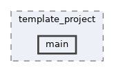 examples/get_started/template_project/main
